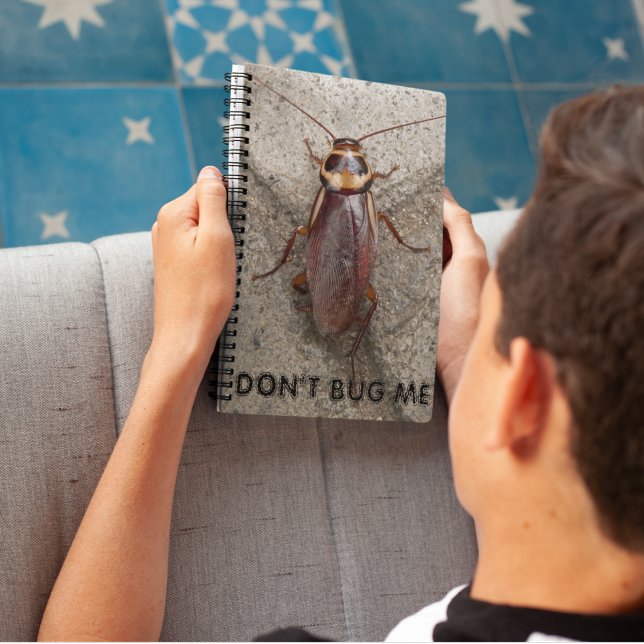 Don't Bug Me Cockroach Meme Notebook (In Situ)