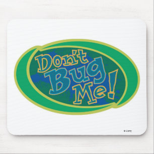 Don't Bug Me Disney Mouse Pad