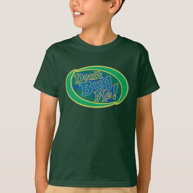 Don't Bug Me Disney T-Shirt (Front)