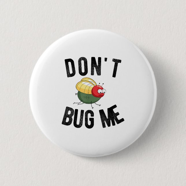 Don't Bug Me Funny Introvert Quote Saying Meme  2 Inch Round Button (Front)
