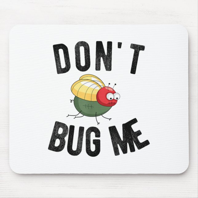 Don't Bug Me Funny Introvert Quote Saying Meme  Mouse Pad (Front)