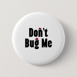 Don't Bug Me - Funny Ladybug Family Insect 2 Inch Round Button