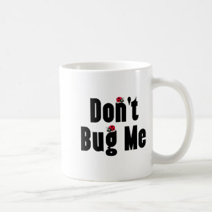 Don't Bug Me - Funny Ladybug Family Insect Coffee Mug