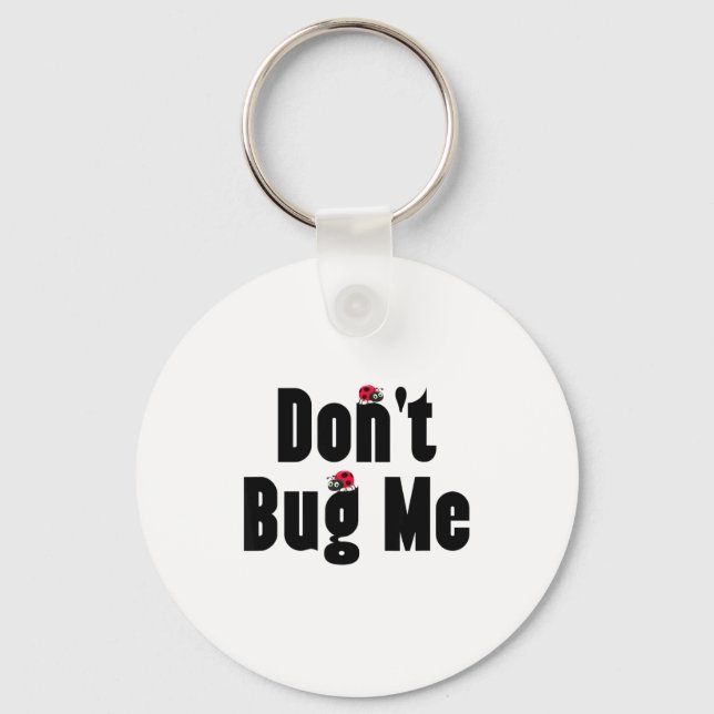 Don't Bug Me - Funny Ladybug Family Insect  Keychain (Front)