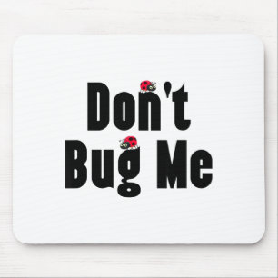 Don't Bug Me - Funny Ladybug Family Insect  Mouse Pad