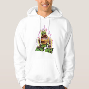 Don't Bug Me! Hoodie