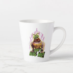 Don't Bug Me! Latte Mug