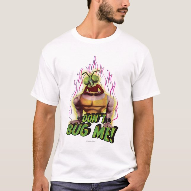 Don't Bug Me! T-Shirt (Front)