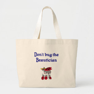 Don't bug the Beautician Tote Bag