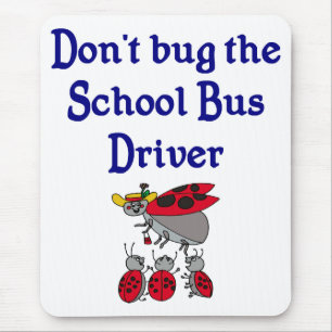 Don't Bug the Bus Driver mousepad