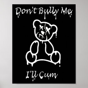 Dont Bully Me Ill Come _3 Poster