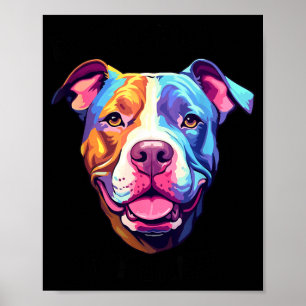 Dont Bully My Bread Pit Bull Colours Poster