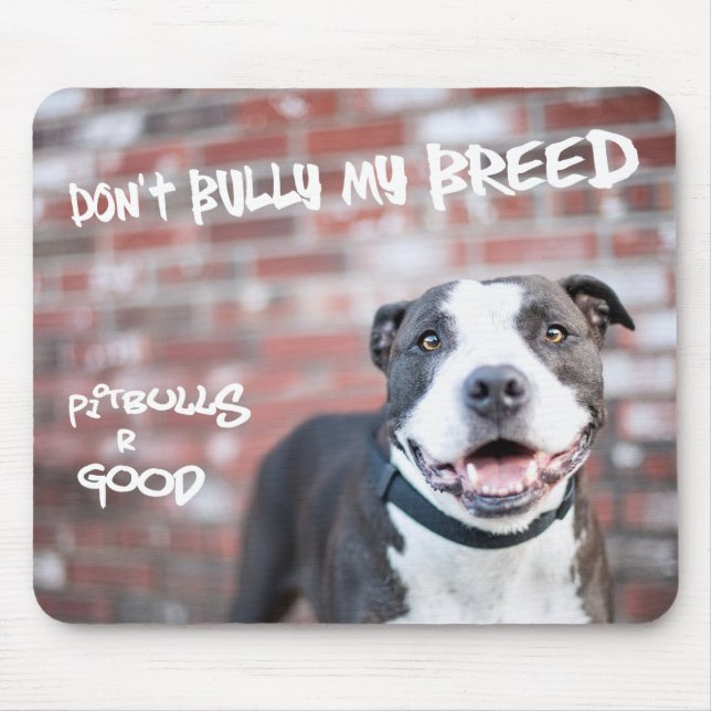 "Don't Bully My Breed" Pit Bull Mousepad (Front)