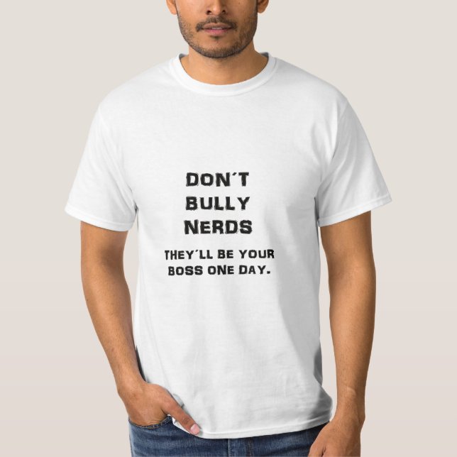 DONT BULLY NERDS T-Shirt (Front)