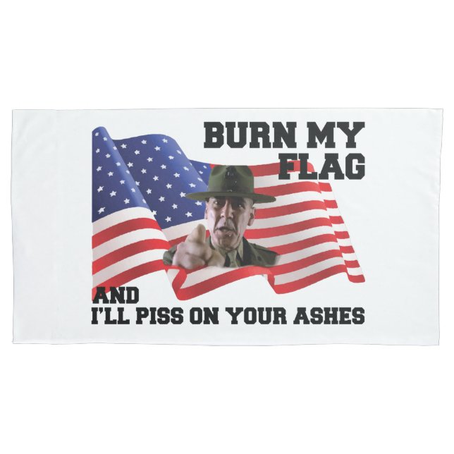 Don't burn my flag  pillowcase (Front)