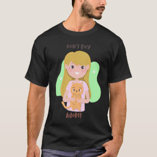 Don't buy adopt pet  girl cute kitty puppy T-Shirt