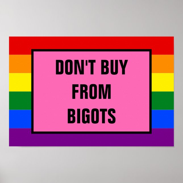 Don't Buy From Bigots Rainbow Pride Flag Poster (Front)