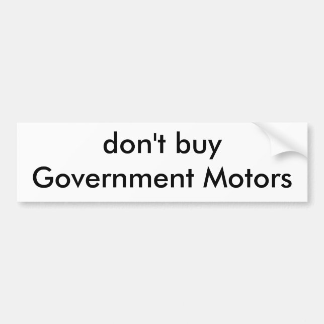 don't buy Government Motors Bumper Sticker (Front)