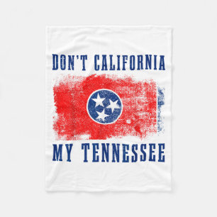Don't California My Tennessee Funny Vintage State  Fleece Blanket