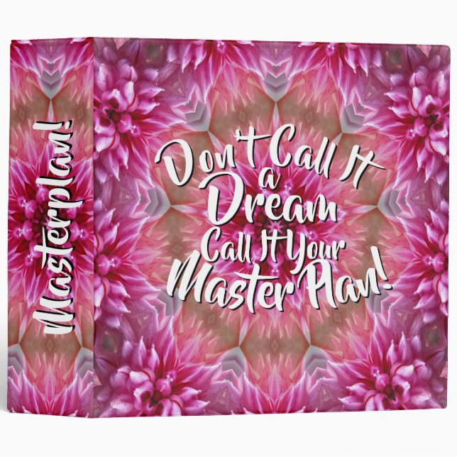 Don't Call It a Dream Call it a Master Plan Pink Binder (Front/Spine)