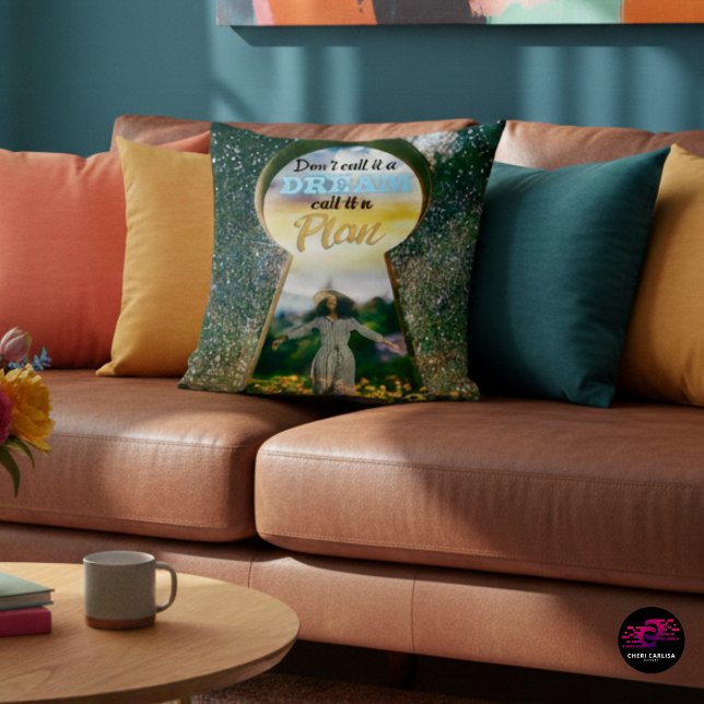 Don't Call It A Dream Call It A Plan Throw Pillow (Rest on the plan.)