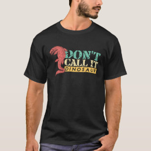 Dont Call It Dinosaur Mosasaurus Dinosaur T-Shirt