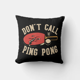 Don't call it ping pong for a Ping Pong Player Tab Throw Pillow