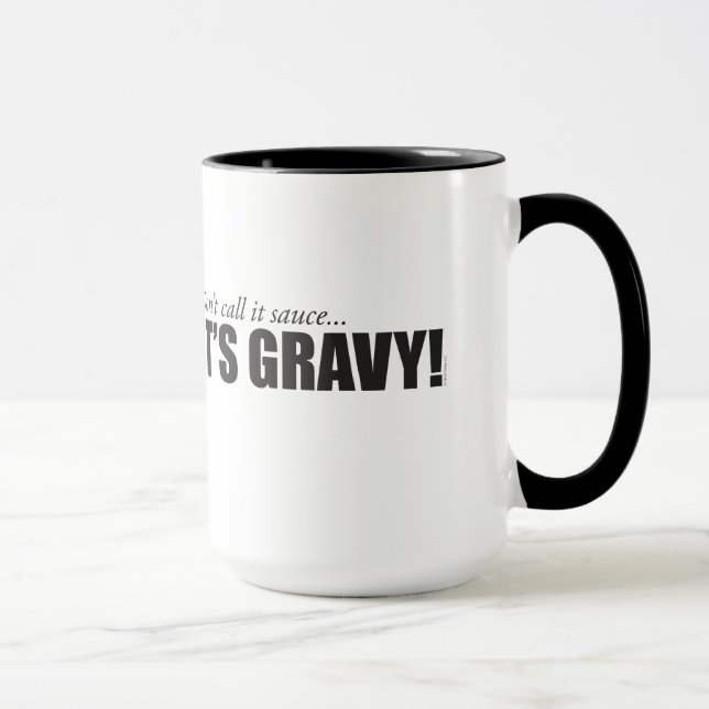 Don't call it sauce, IT'S GRAVY! Mug (Right)
