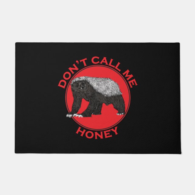 Dont Call Me Honey Badger Badass Funny Animal Art Doormat (Front)