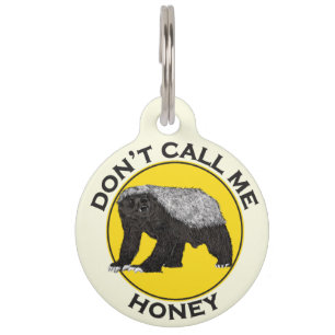 Don't Call Me Honey, Honey Badger Feminist Slogan Pet Tag