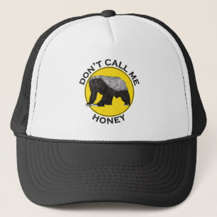 Don't Call Me Honey, Honey Badger Feminist Slogan Trucker Hat