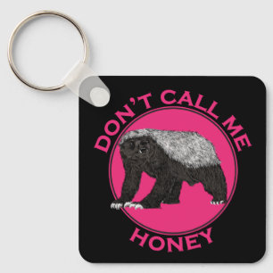 Don't Call Me Honey Honey Badger Pink Feminist Art Keychain