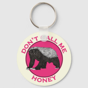 Don't Call Me Honey Honey Badger Pink Feminist Art Keychain