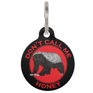 Don't Call Me Honey, Honey Badger Red Feminist Art Pet Tag