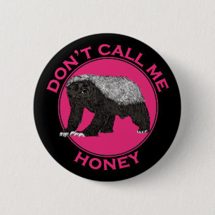 Dont Call Me Honey Pink Feminist Honey Badger Art 2 Inch Round Button