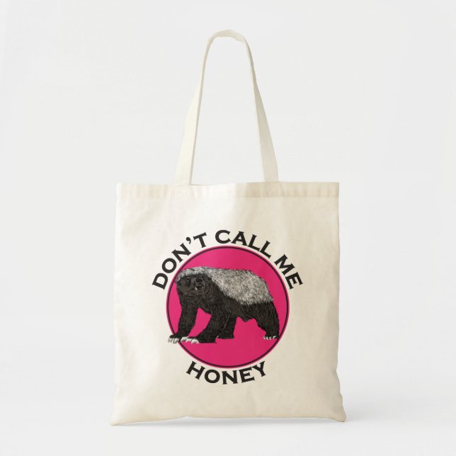 Dont Call Me Honey Pink Feminist Honey Badger Art Tote Bag (Front)