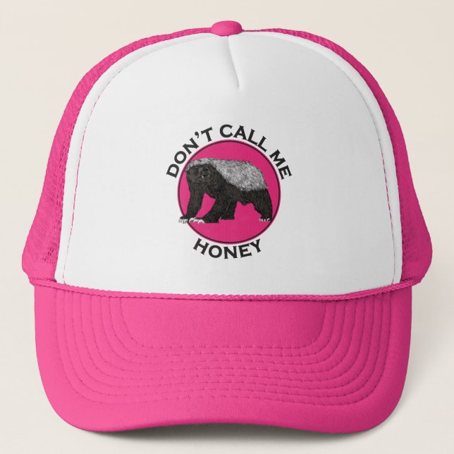 Dont Call Me Honey Pink Feminist Honey Badger Art Trucker Hat (Front)