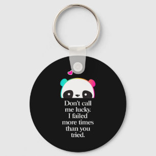 Dont Call Me Lucky - Motivation Saying _2  Keychain