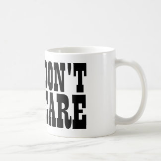 don't care coffee or tea mug