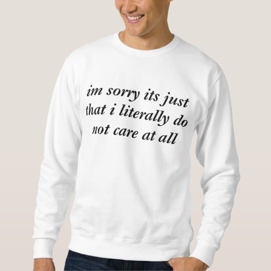 don't care sweatshirt