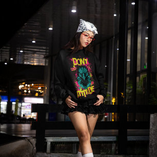 Don't Catch No Attitude - Sarcastic Sweatshirt