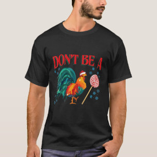 Don't Celebrate Christmas Without A Chicken T-Shirt