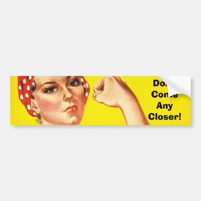 Don't Come Any Closer! Bumper Sticker (Front)