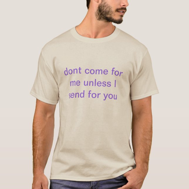 don't come for me T-Shirt (Front)
