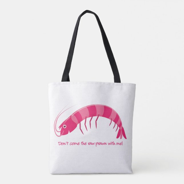 'Don't come the raw prawn with me!' Tote Bag (Back)