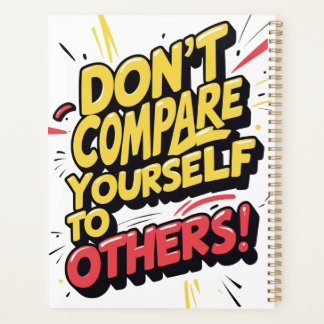 Don't Compare Yourself to Others" – Motivational Planner