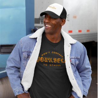 Don't Compare Yourself To Others T-Shirt