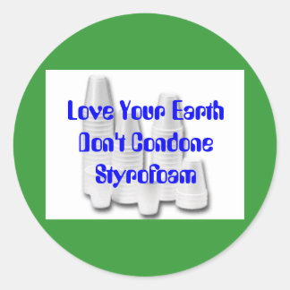 Don't Condone Styrofoam Classic Round Sticker
