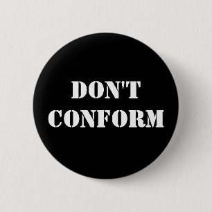 Don't Conform 2 Inch Round Button