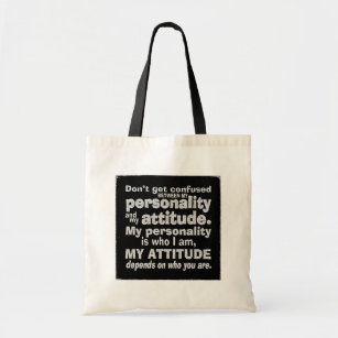 DONT CONFUSE PERSONALITY WITH ATTITUDE DEPENDS HOW TOTE BAG